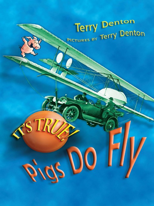 Title details for It's True! Pigs Do Fly by Terry Denton - Wait list